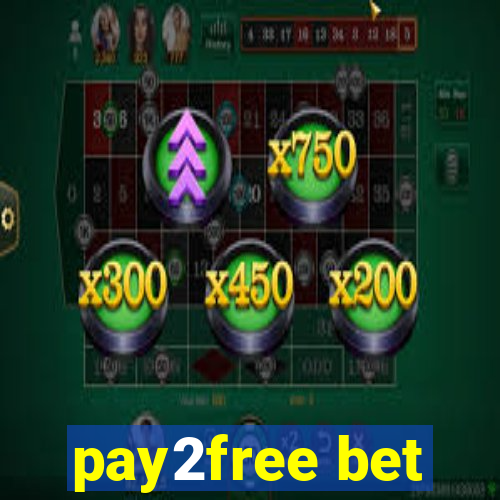 pay2free bet